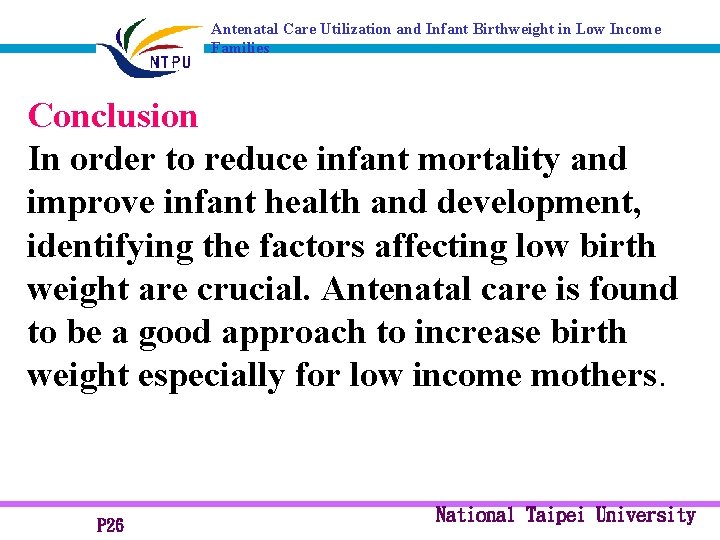Antenatal Care Utilization and Infant Birthweight in Low Income Families Conclusion In order to