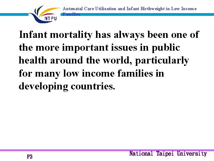 Antenatal Care Utilization and Infant Birthweight in Low Income Families Infant mortality has always