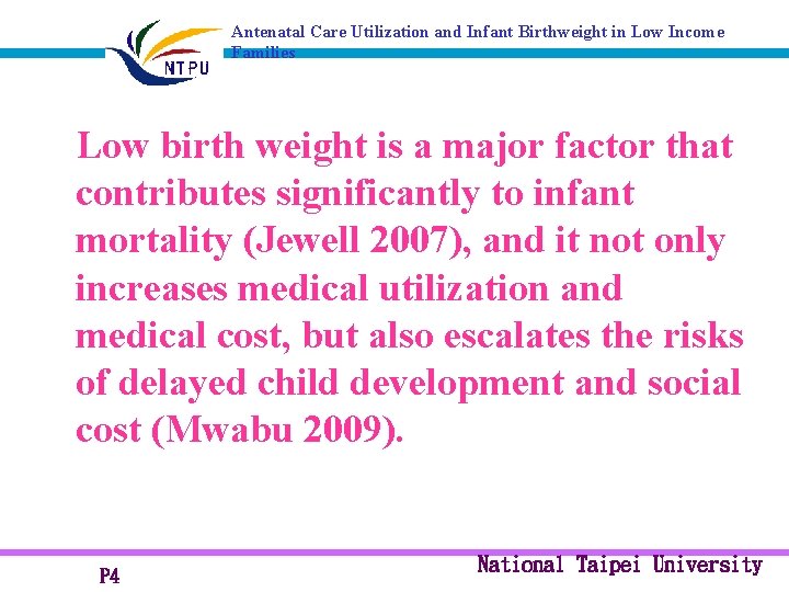 Antenatal Care Utilization and Infant Birthweight in Low Income Families Low birth weight is