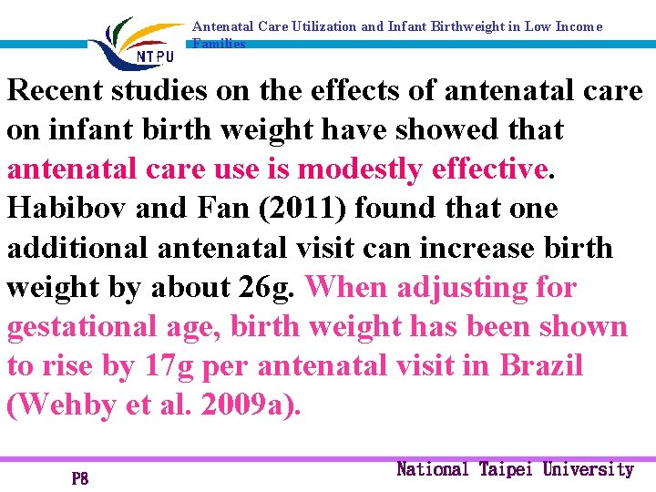 Antenatal Care Utilization and Infant Birthweight in Low Income Families Recent studies on the