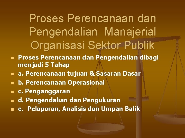 Proses Perencanaan dan Pengendalian Manajerial Organisasi Sektor Publik n n n Proses Perencanaan dan