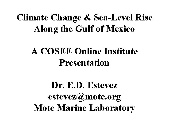 Climate Change & Sea-Level Rise Along the Gulf of Mexico A COSEE Online Institute
