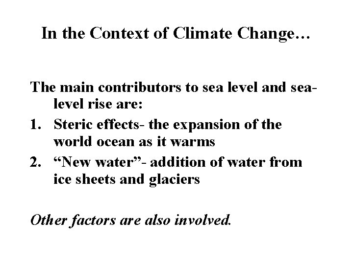 In the Context of Climate Change… The main contributors to sea level and sealevel
