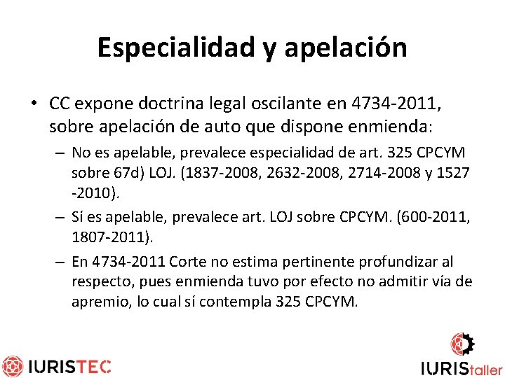 Especialidad y apelación • CC expone doctrina legal oscilante en 4734 -2011, sobre apelación