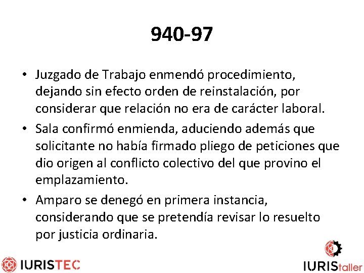 940 -97 • Juzgado de Trabajo enmendó procedimiento, dejando sin efecto orden de reinstalación,