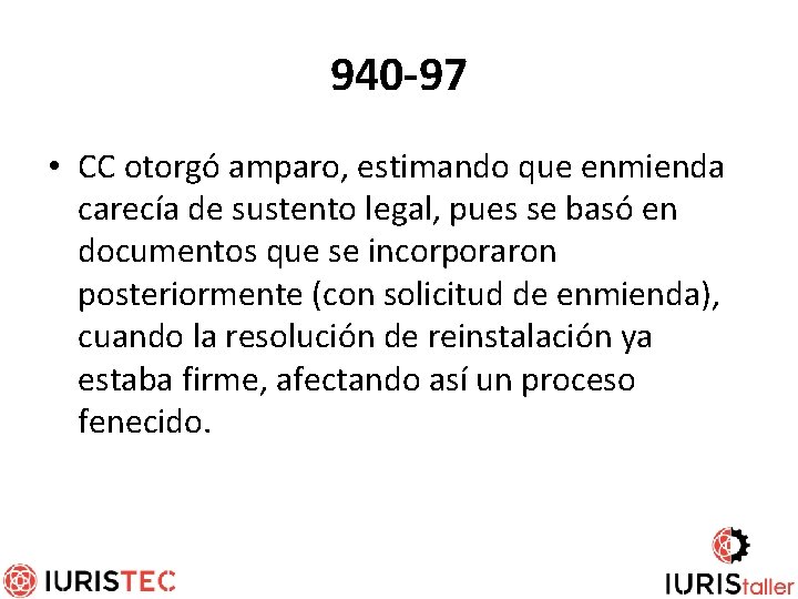 940 -97 • CC otorgó amparo, estimando que enmienda carecía de sustento legal, pues