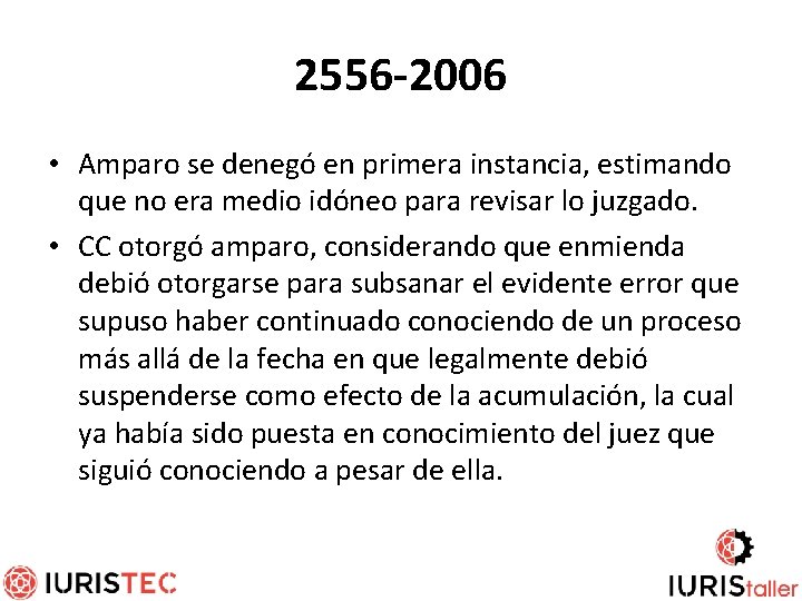 2556 -2006 • Amparo se denegó en primera instancia, estimando que no era medio