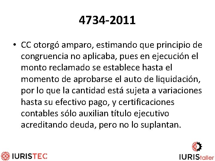 4734 -2011 • CC otorgó amparo, estimando que principio de congruencia no aplicaba, pues