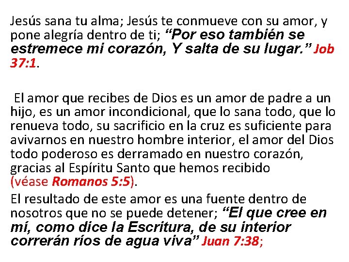 Jesús sana tu alma; Jesús te conmueve con su amor, y pone alegría dentro