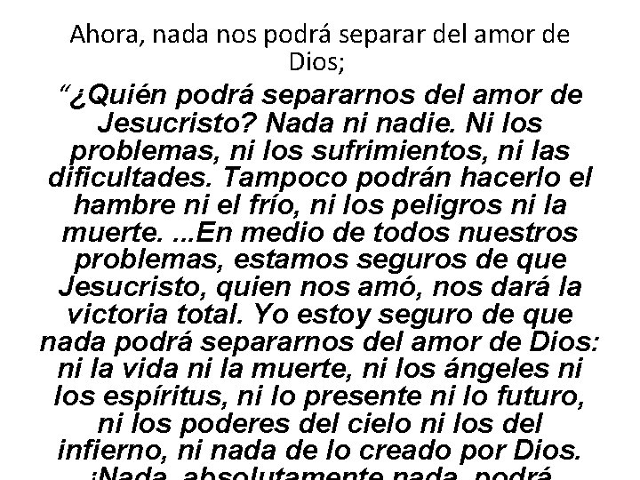 Ahora, nada nos podrá separar del amor de Dios; “¿Quién podrá separarnos del amor