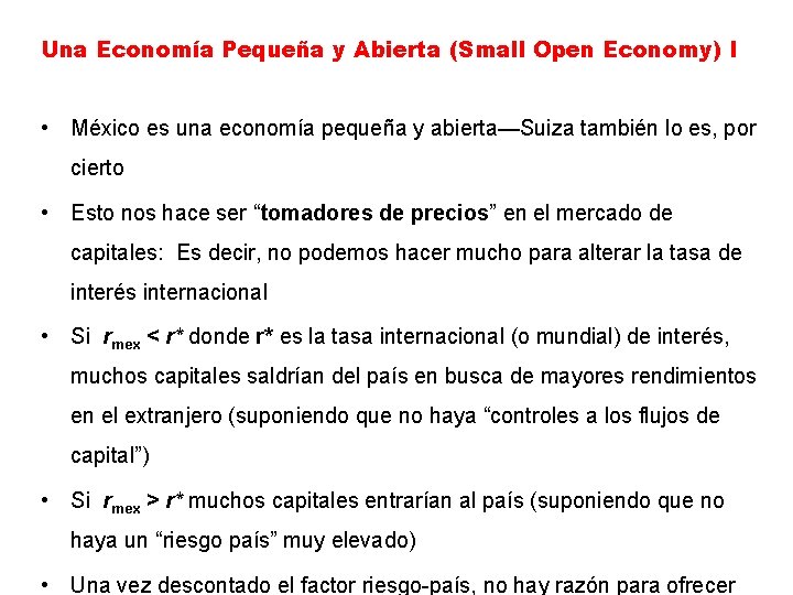 Una Economía Pequeña y Abierta (Small Open Economy) I • México es una economía