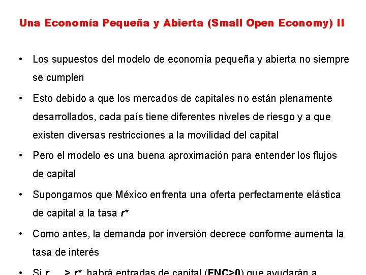 Una Economía Pequeña y Abierta (Small Open Economy) II • Los supuestos del modelo