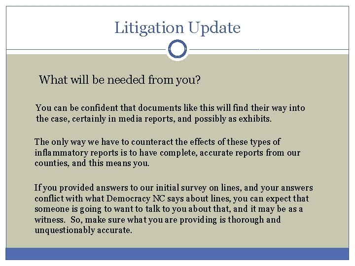 Litigation Update What will be needed from you? You can be confident that documents