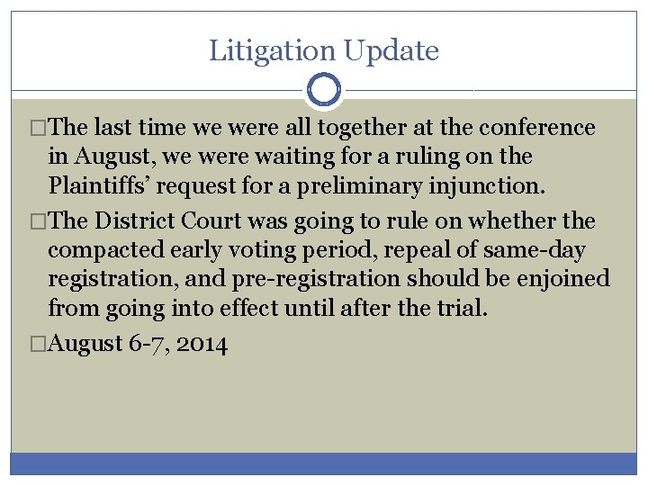 Litigation Update �The last time we were all together at the conference in August,