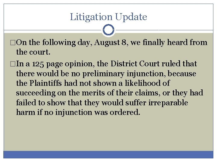 Litigation Update �On the following day, August 8, we finally heard from the court.