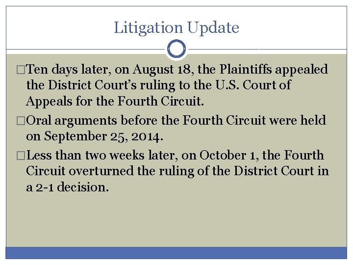 Litigation Update �Ten days later, on August 18, the Plaintiffs appealed the District Court’s