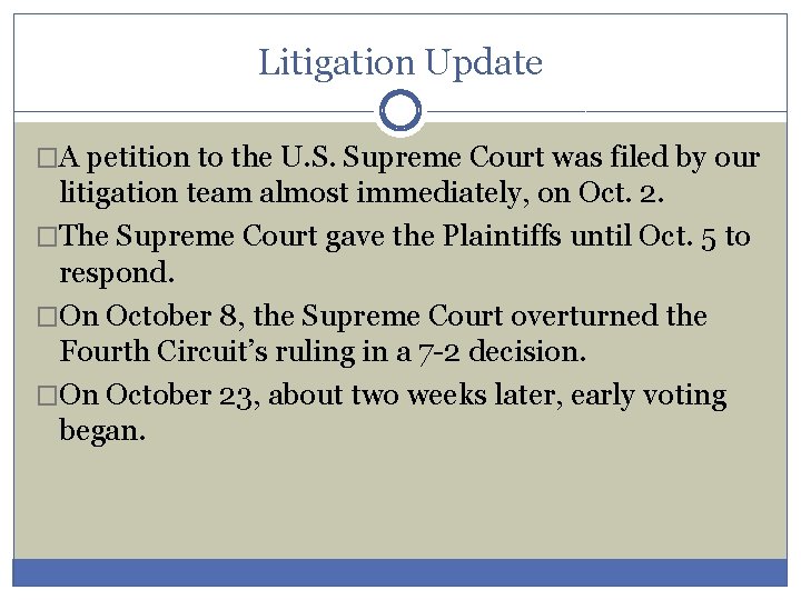 Litigation Update �A petition to the U. S. Supreme Court was filed by our