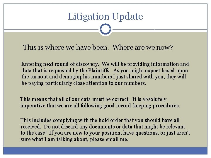 Litigation Update This is where we have been. Where are we now? Entering next