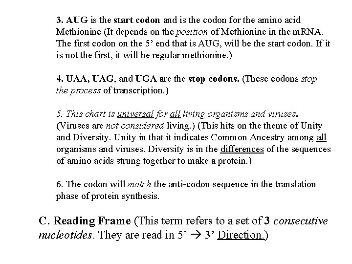 3. AUG is the start codon and is the codon for the amino acid