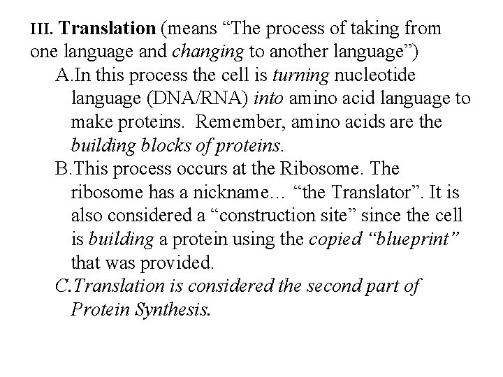 III. Translation (means “The process of taking from one language and changing to another