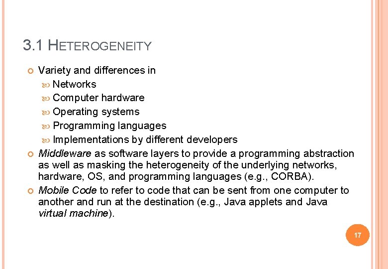 3. 1 HETEROGENEITY Variety and differences in Networks Computer hardware Operating systems Programming languages