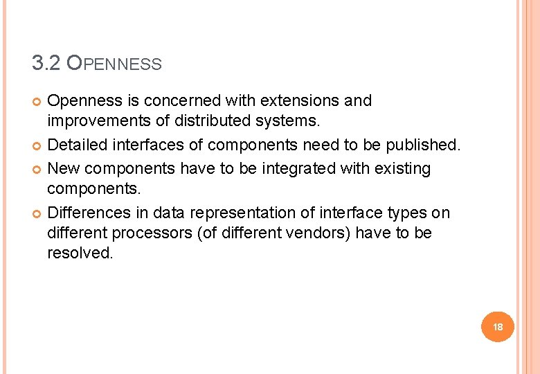 3. 2 OPENNESS Openness is concerned with extensions and improvements of distributed systems. Detailed
