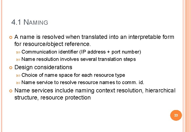 4. 1 NAMING A name is resolved when translated into an interpretable form for