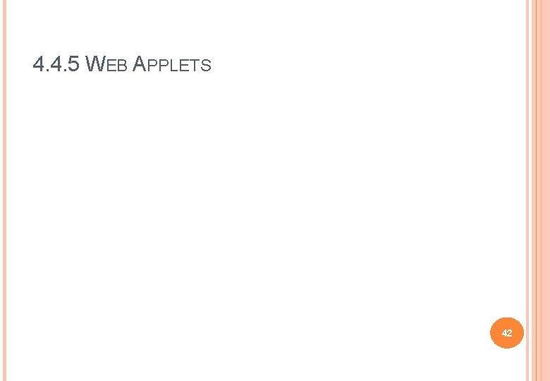 4. 4. 5 WEB APPLETS 42 