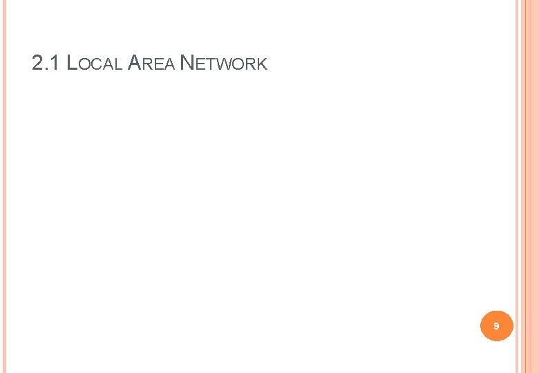 2. 1 LOCAL AREA NETWORK 9 2. 1 LOCAL AREA NETWORK 9