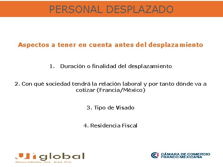 PERSONAL DESPLAZADO Aspectos a tener en cuenta antes del desplazamiento 1. Duración o finalidad