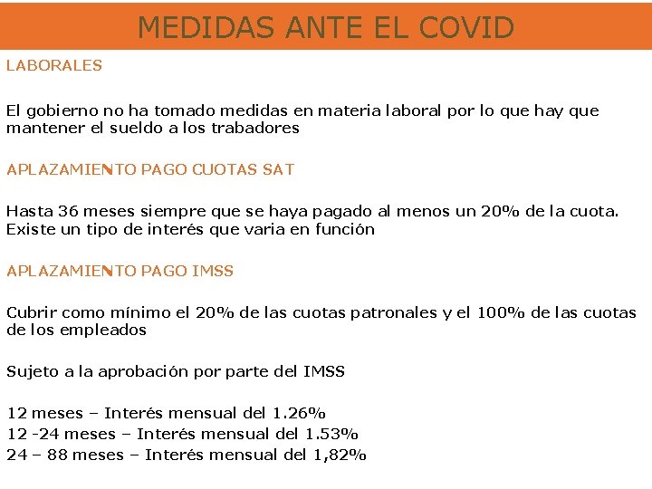 MEDIDAS ANTE EL COVID LABORALES El gobierno no ha tomado medidas en materia laboral