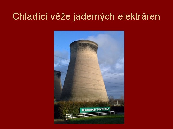 Chladící věže jaderných elektráren 