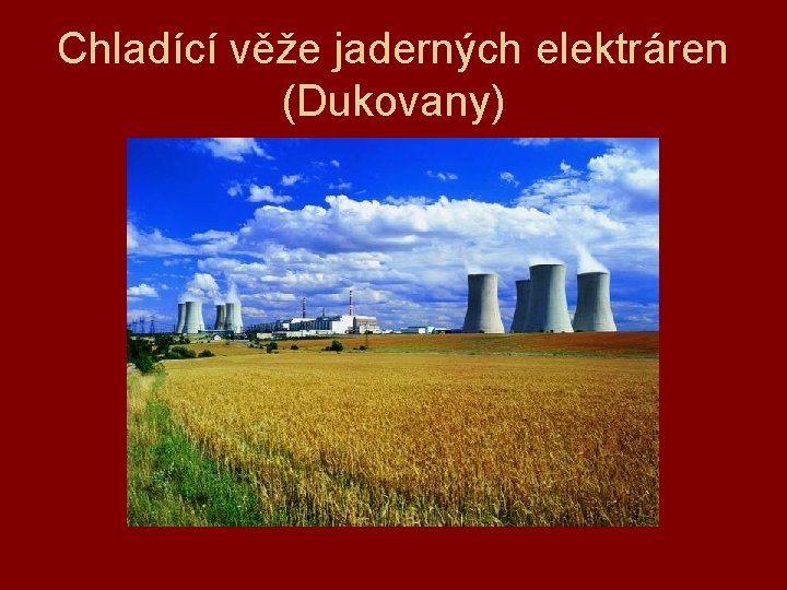 Chladící věže jaderných elektráren (Dukovany) 