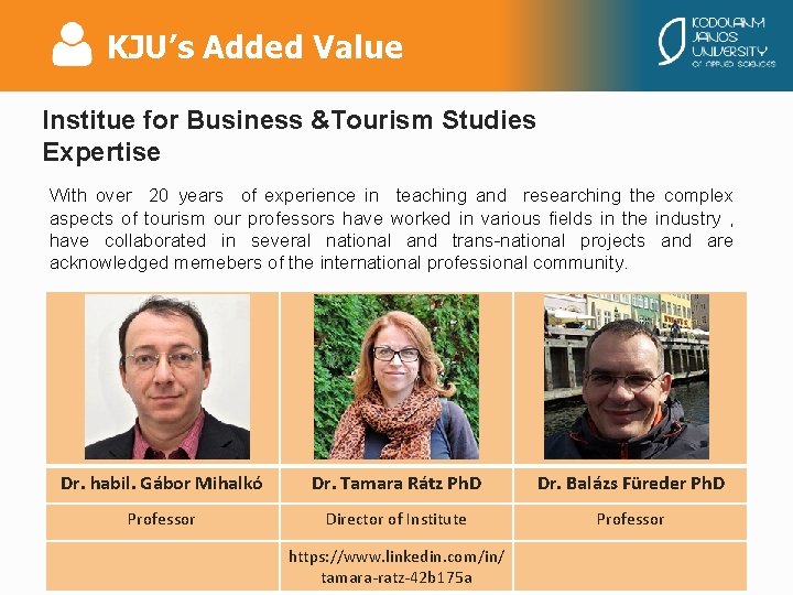 KJU’s Added Value Institue for Business &Tourism Studies Expertise With over 20 years of