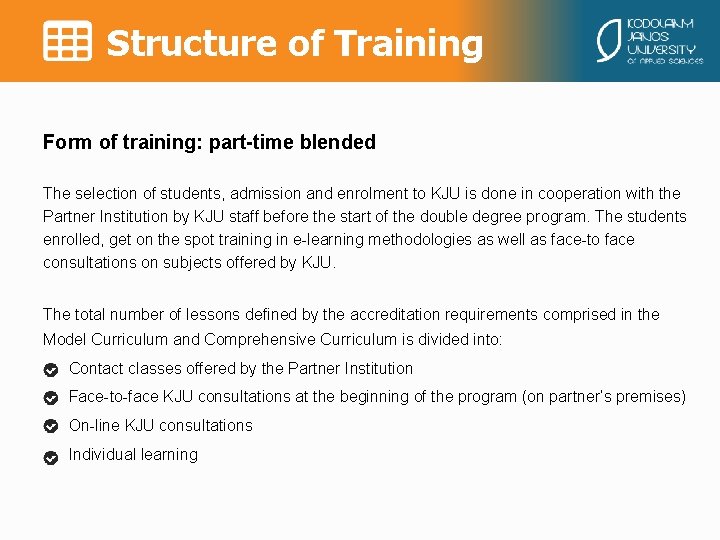 Structure of Training Form of training: part-time blended The selection of students, admission and