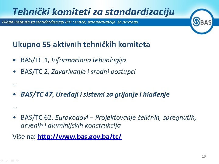 Tehnički komiteti za standardizaciju Uloga Instituta za standardizaciju Bi. H i značaj standardizacije za