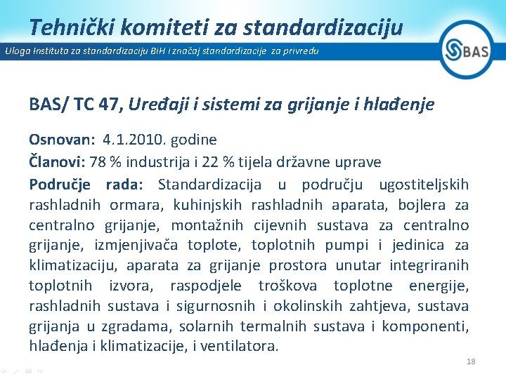 Tehnički komiteti za standardizaciju Uloga Instituta za standardizaciju Bi. H i značaj standardizacije za