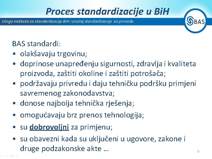 Proces standardizacije u Bi. H Uloga Instituta za standardizaciju Bi. H i značaj standardizacije