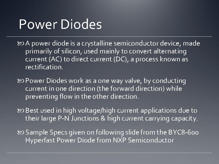 Power Diodes A power diode is a crystalline semiconductor device, made primarily of silicon,