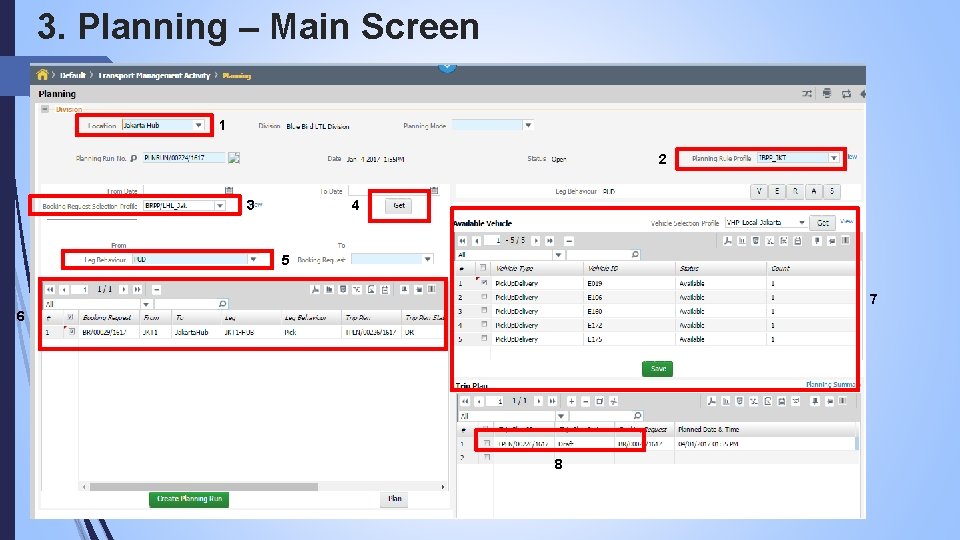 3. Planning – Main Screen 1 2 3 4 5 7 6 8 