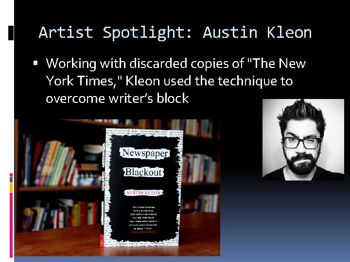 Artist Spotlight: Austin Kleon Working with discarded copies of "The New York Times, "