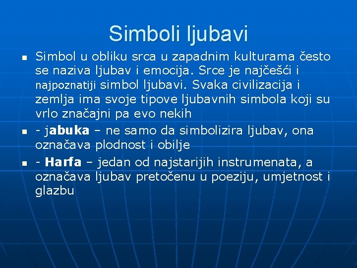 Simboli ljubavi n n n Simbol u obliku srca u zapadnim kulturama često se