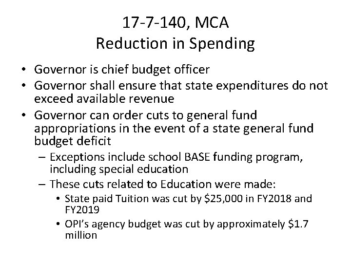 17 -7 -140, MCA Reduction in Spending • Governor is chief budget officer •