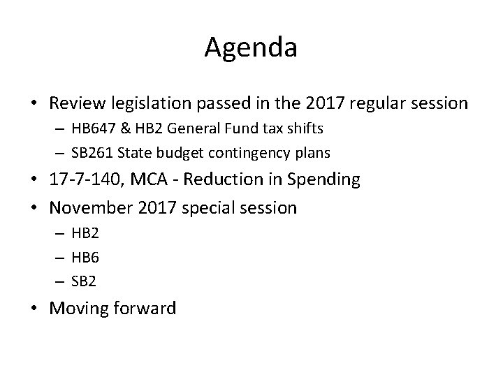 Agenda • Review legislation passed in the 2017 regular session – HB 647 &