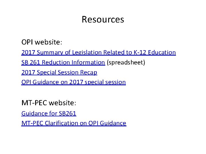 Resources OPI website: 2017 Summary of Legislation Related to K-12 Education SB 261 Reduction