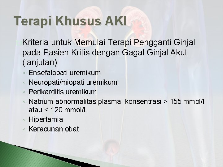 Terapi Khusus AKI � Kriteria untuk Memulai Terapi Pengganti Ginjal pada Pasien Kritis dengan