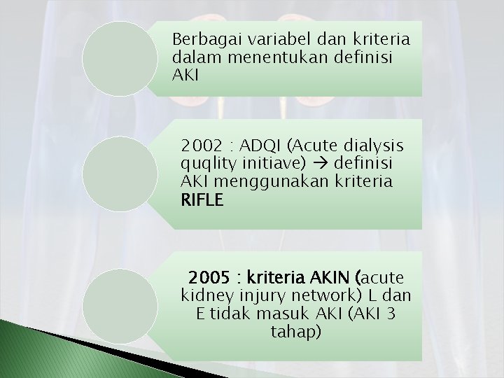 Berbagai variabel dan kriteria dalam menentukan definisi AKI 2002 : ADQI (Acute dialysis quqlity