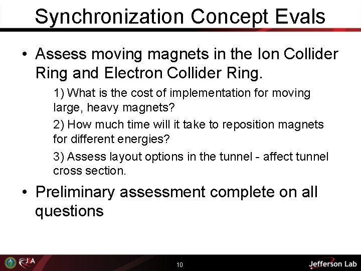 Synchronization Concept Evals • Assess moving magnets in the Ion Collider Ring and Electron