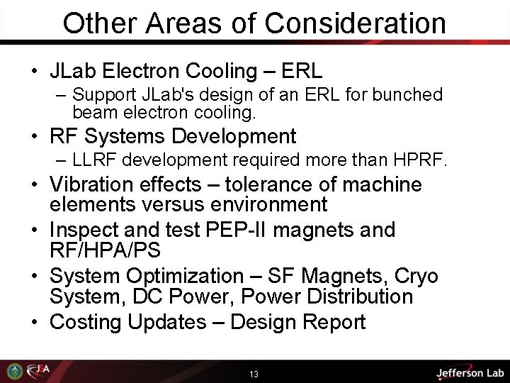 Other Areas of Consideration • JLab Electron Cooling – ERL – Support JLab's design