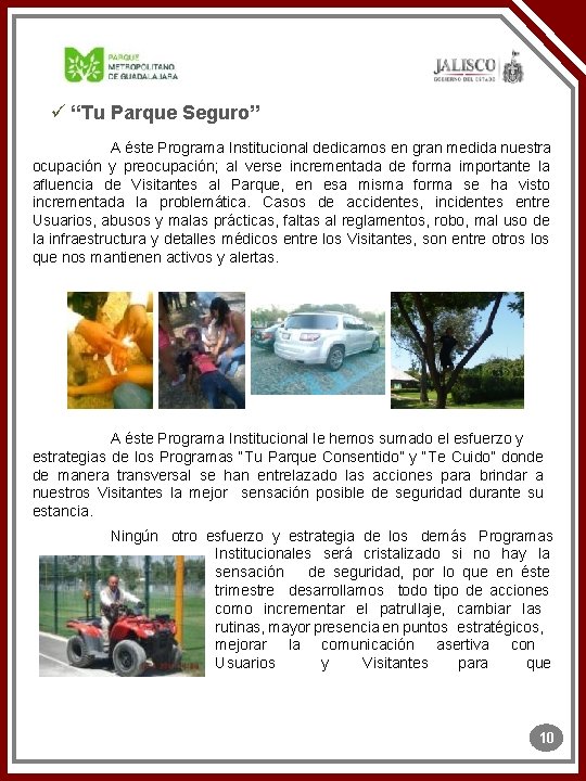 ü “Tu Parque Seguro” A éste Programa Institucional dedicamos en gran medida nuestra ocupación